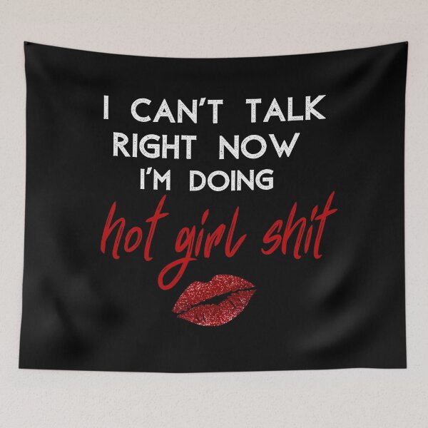 Item preview, I can’t talk right now I’m doing hot girl shit designed and sold by Gerhanj.