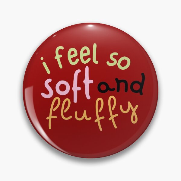 Item preview, I feel so soft and fluffy designed and sold by jaemisuhh.