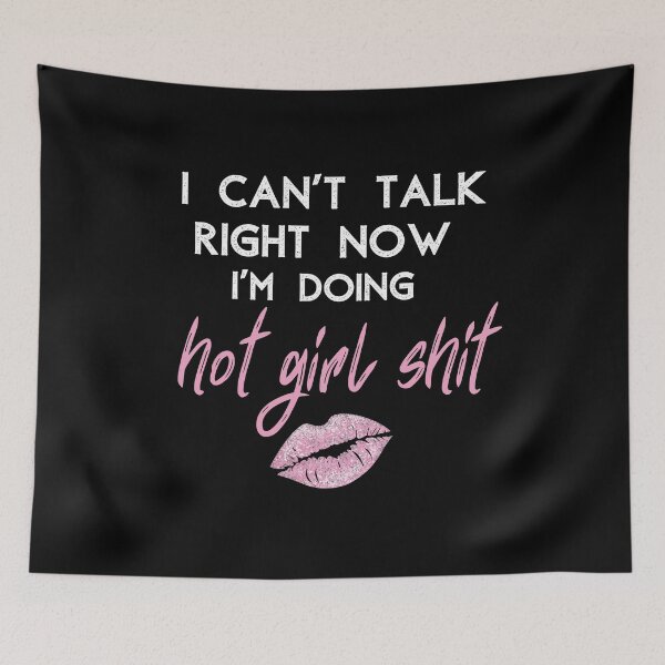 Item preview, I can’t talk right now I’m doing hot girl shit designed and sold by Gerhanj.