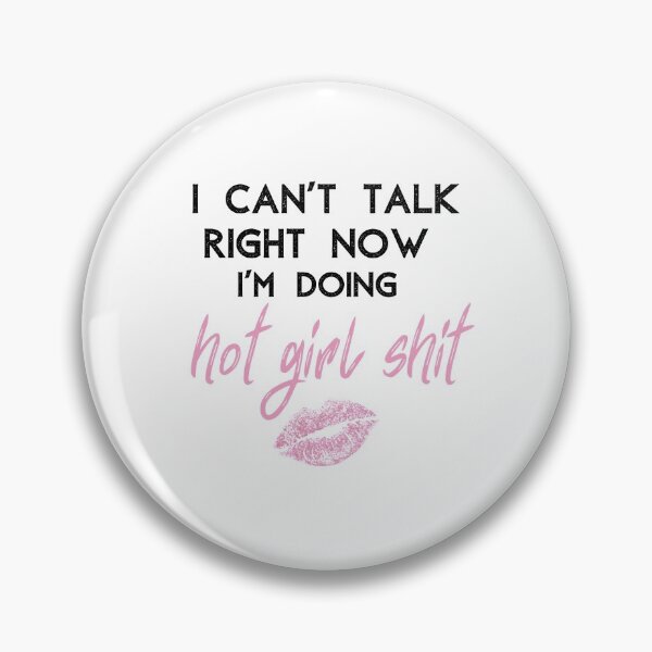 Item preview, I can’t talk right now I’m doing hot girl shit designed and sold by Gerhanj.