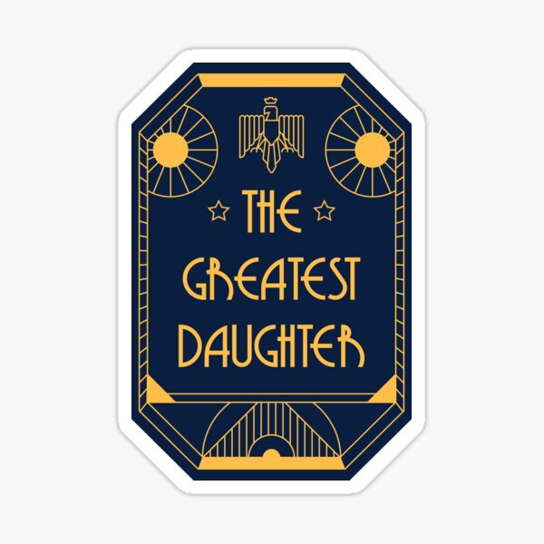 The Greatest Daughter - Art Deco Medal of Honor Sticker
