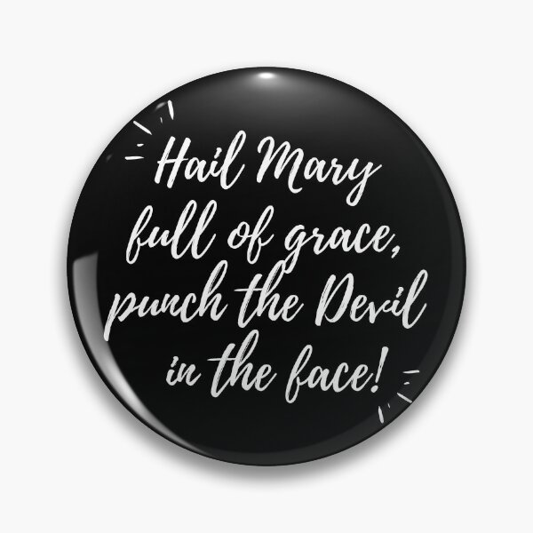Item preview, Hail Mary, Punch the Devil (white text) designed and sold by Grace Feucht.