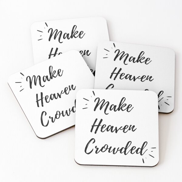 Item preview, Make Heaven Crowded(black text) designed and sold by Grace Feucht.