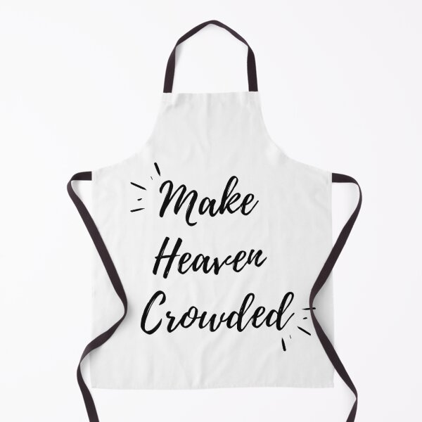 Item preview, Make Heaven Crowded(black text) designed and sold by Grace Feucht.
