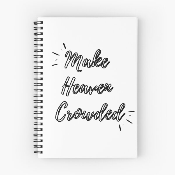 Item preview, Make Heaven Crowded (black hollow text) designed and sold by Grace Feucht.