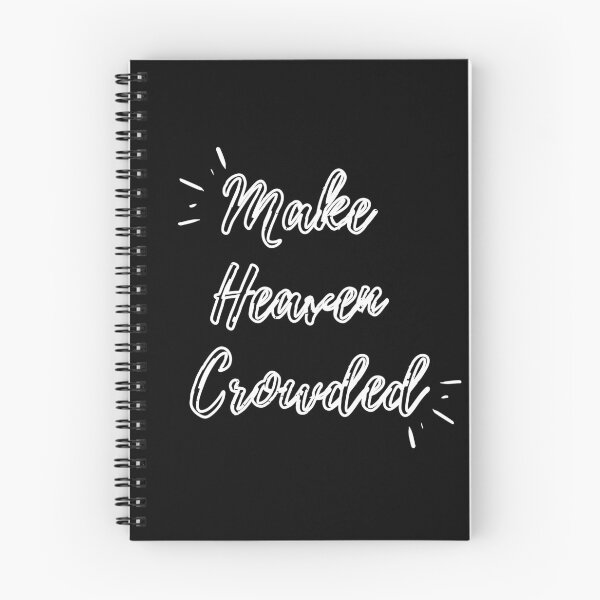 Item preview, Make Heaven Crowded (white hollow text) designed and sold by Grace Feucht.