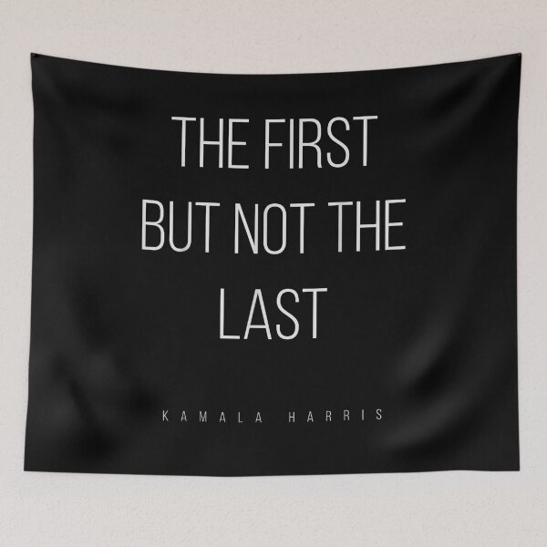 Item preview, Kamala Harris Quote The First But Not The Last Gift designed and sold by lolahomya.