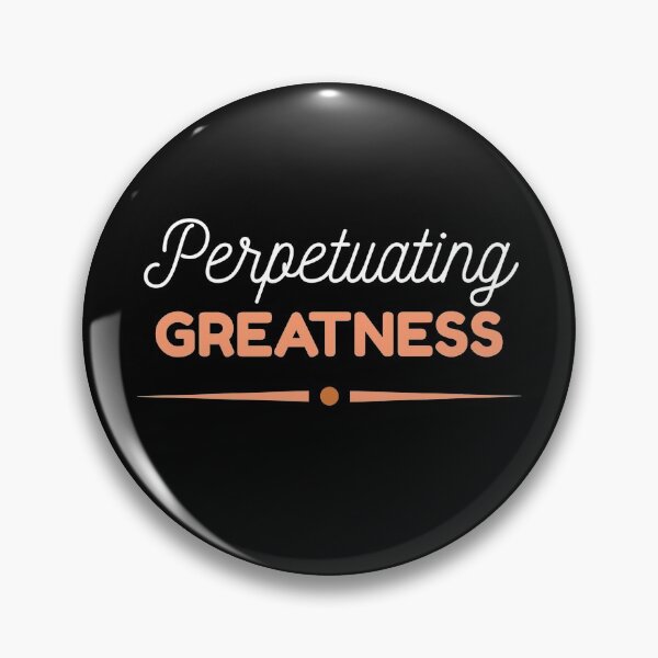 Item preview, Perpetuating greatness v2 designed and sold by mwebba2005.
