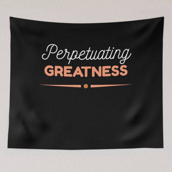 Item preview, Perpetuating greatness v2 designed and sold by mwebba2005.