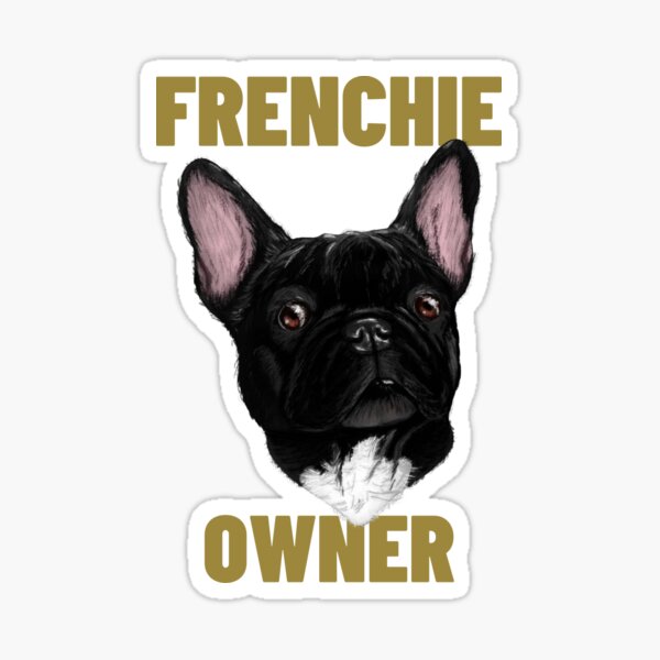 Frenchie Owner French Bulldog Design Sticker