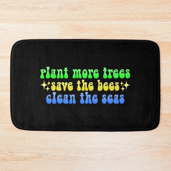 Item preview, plant more trees save the bees clean the seas  designed and sold by everything4eva.
