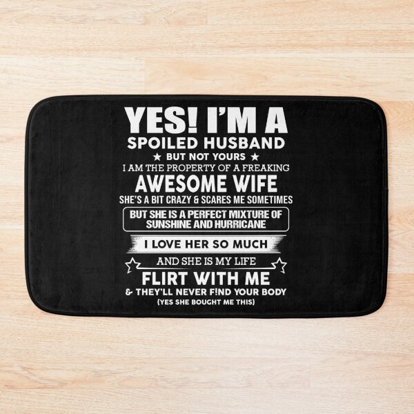 Item preview, Yes I'm A Spoiled Husband But Not Yours I Am The Property Of A Freaking Awesome Wife 95 designed and sold by davidcgonzale.