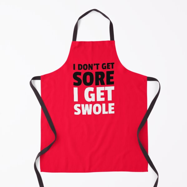 Item preview, I Don't Get Sore, I Get Swole designed and sold by Branto-clothing.