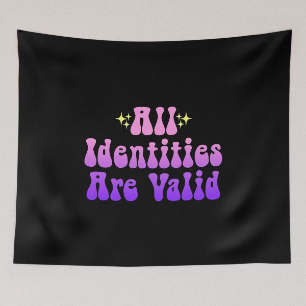 Item preview, All Identities Are Valid sparkly gradient meme text designed and sold by everything4eva.