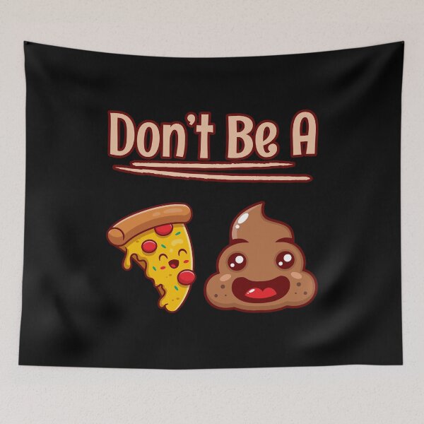 Item preview, Don't Be A Pizza Shit Rolls Pepperoni Snack Tomato Cheese Crust Tomato Sauce Dough Oven Baked Cheesy Mushroom Tee designed and sold by shirti.