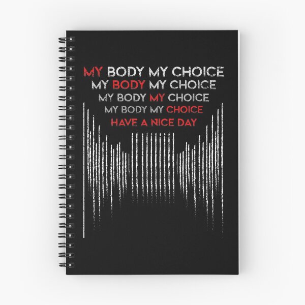 Item preview, My Body My Choice Have A Nice Day Motivational Inspirational Women Empowerment Grl Power Encouragement Sorority designed and sold by shirti.