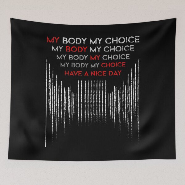 Item preview, My Body My Choice Have A Nice Day Motivational Inspirational Women Empowerment Grl Power Encouragement Sorority designed and sold by shirti.