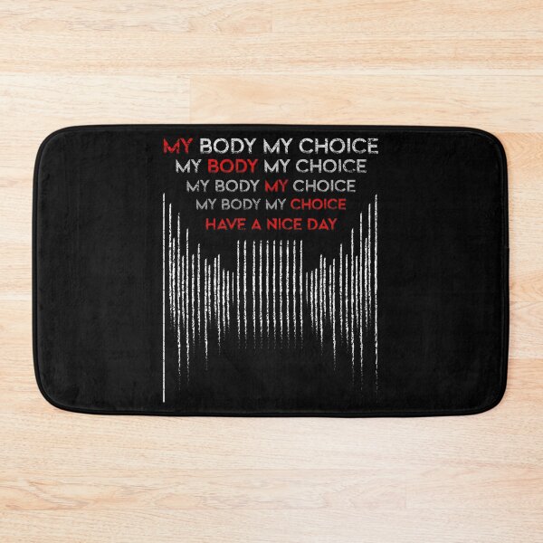 Item preview, My Body My Choice Have A Nice Day Motivational Inspirational Women Empowerment Grl Power Encouragement Sorority designed and sold by shirti.