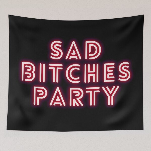 Item preview, Sad bitches Party designed and sold by KeleCo.