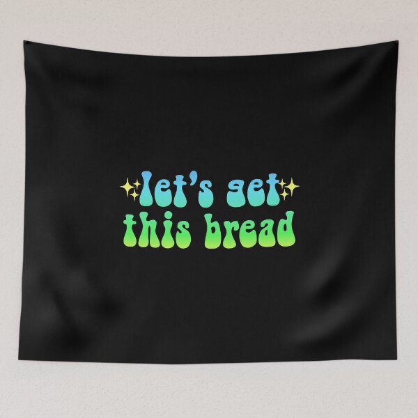 Item preview, let's get this bread sparkly gradient Meme Text designed and sold by everything4eva.