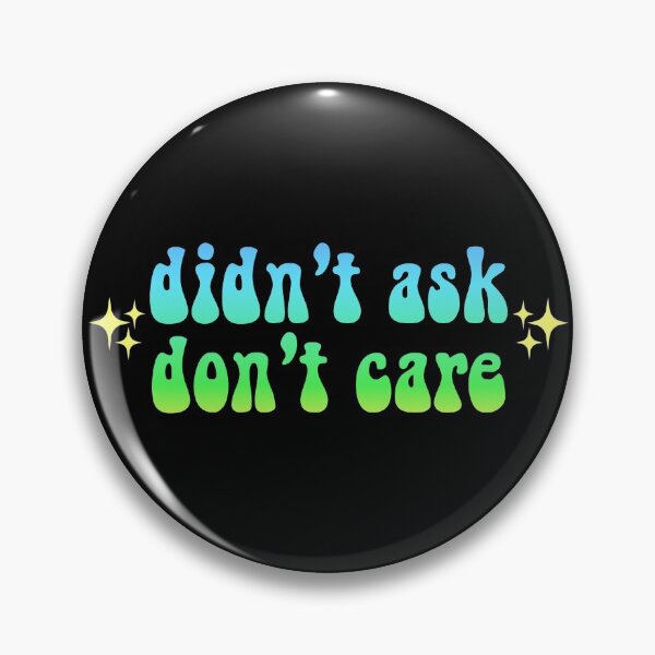 Item preview, didn't ask don't care sparkly gradient Meme Text designed and sold by everything4eva.