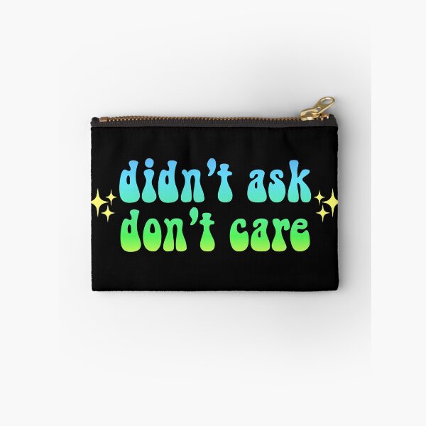 Item preview, didn't ask don't care sparkly gradient Meme Text designed and sold by everything4eva.