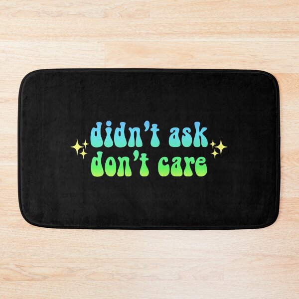 Item preview, didn't ask don't care sparkly gradient Meme Text designed and sold by everything4eva.