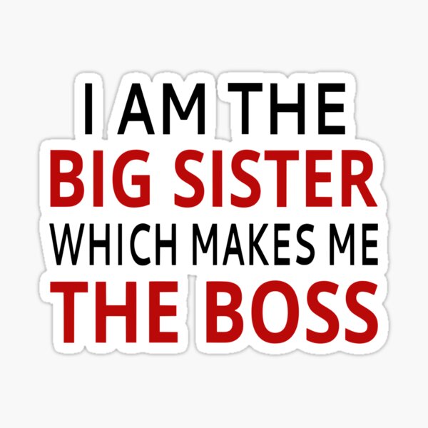 The Bossy Sister