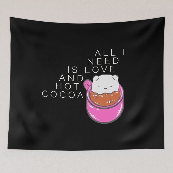 Item preview, All I Need Is Love And Hot Cocoa designed and sold by SunfullyYours.