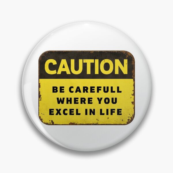 Item preview, Caution Be Carefull Where You Excell In Life Future Warning designed and sold by CBCreations73.