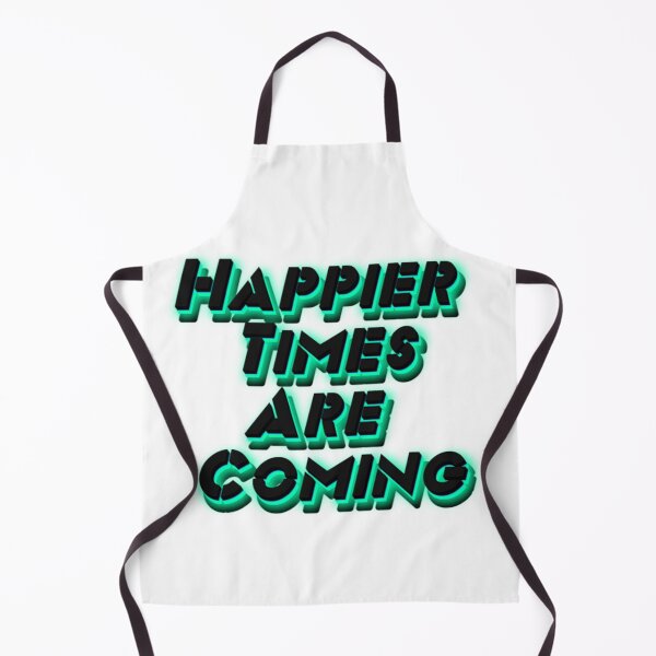 Item preview, Happier Times Are Coming designed and sold by shopcom.