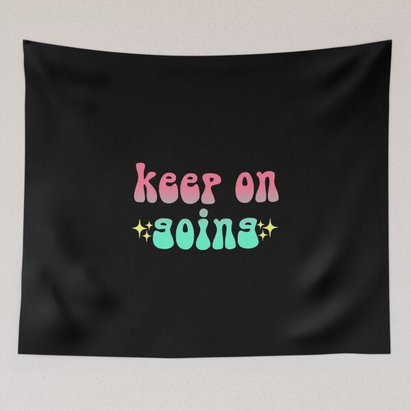 Item preview, keep on going sparkly gradient Meme Text designed and sold by everything4eva.