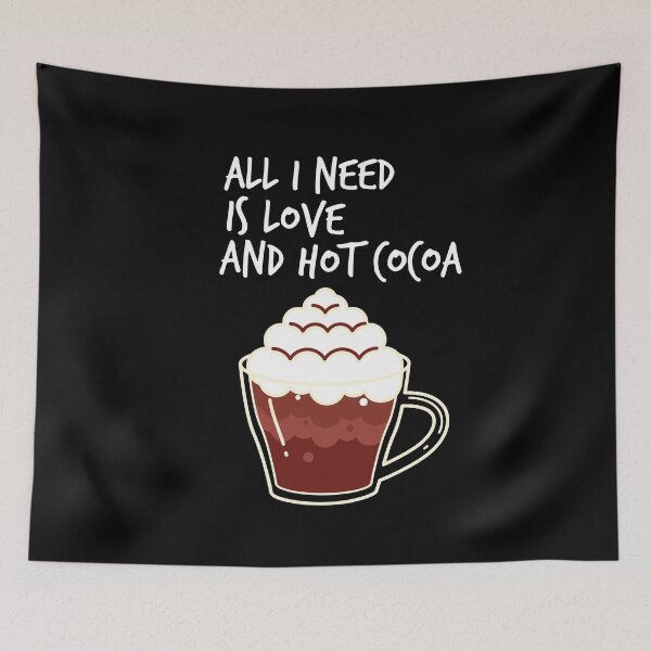 Item preview, All I Need Is Love And Hot Cocoa designed and sold by SunfullyYours.