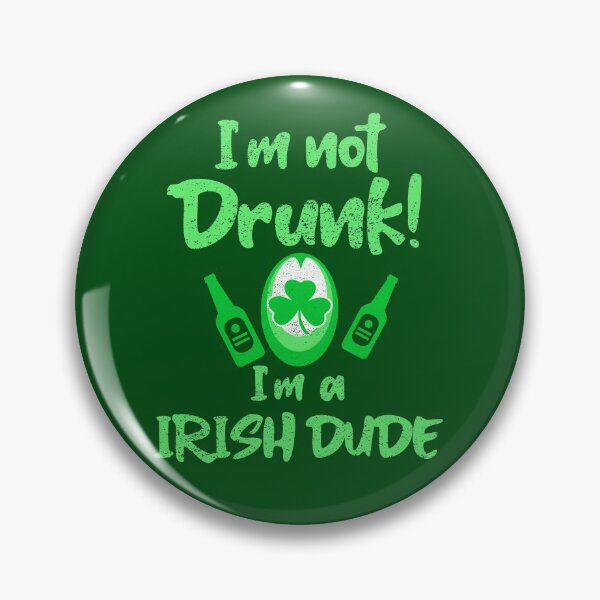 Item preview,  funny saying I'm not drunk, I'm an Irish guy designed and sold by vibeno1.