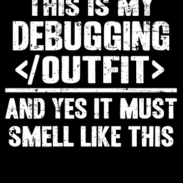 Artwork thumbnail, Funny Debugging Outfit Programmer Gift Coding by Stronzi
