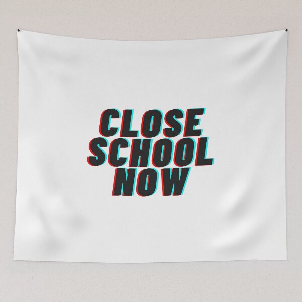Item preview, Close school now designed and sold by Raseelvm.