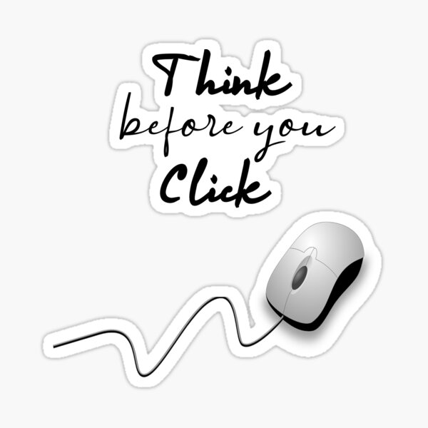 Think Before You Click Sticker By Engineram Redbubble