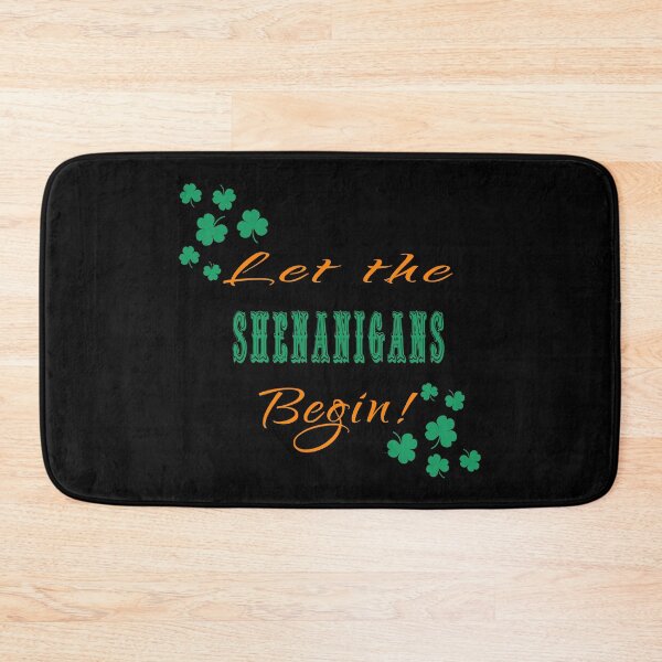 Item preview, Let The Shenanigans Begin! designed and sold by superdumb70.
