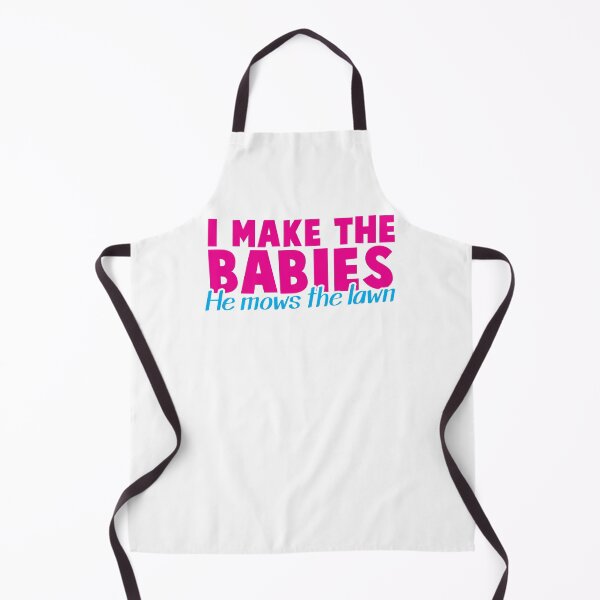 Item preview, I make the BABIES he Mows the LAWN designed and sold by jazzydevil.