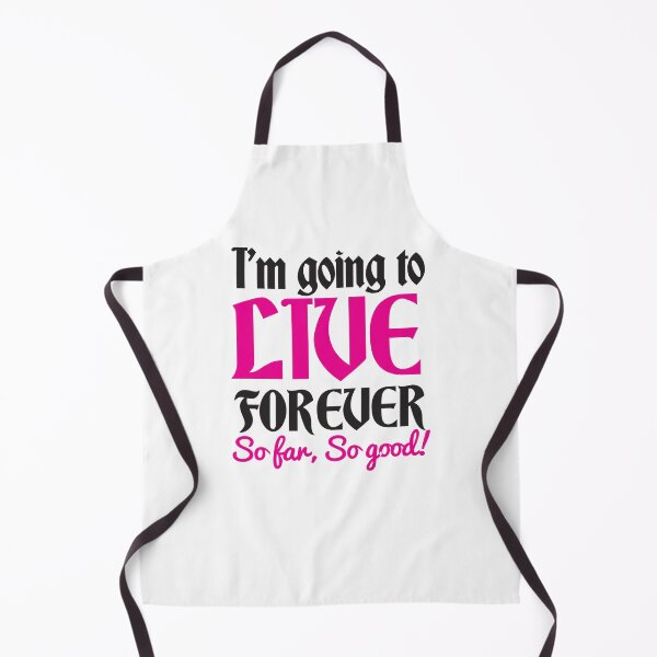 Item preview, I'm going to LIVE FOREVER! So far So good! designed and sold by jazzydevil.
