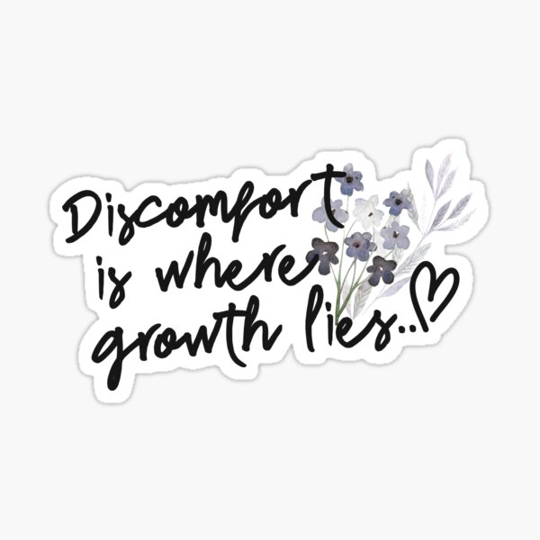 discomfort-is-where-growth-lies-quote-sticker-for-sale-by