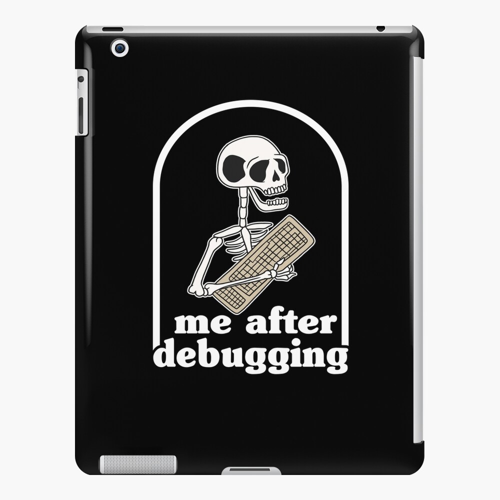 Funny Debugging Skeleton Programming Coding Gift | iPad Case & Skin