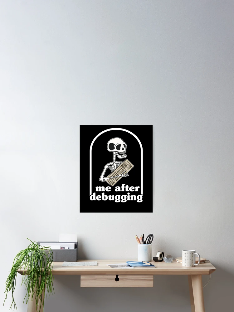 Thumbnail 2 of 3, Poster, Funny Debugging Skeleton Programming Coding Gift designed and sold by Stronzi.