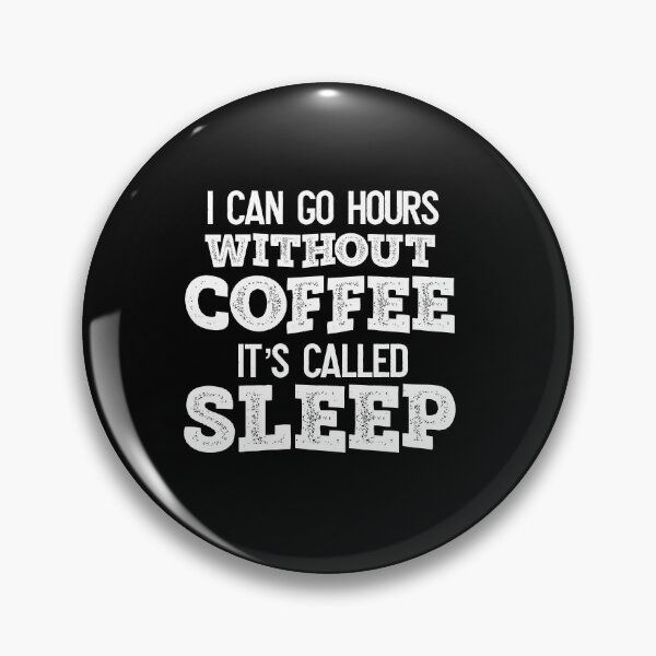 Item preview, I can go hours without coffee  designed and sold by champagnemoment.