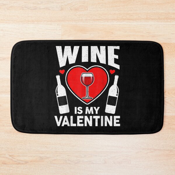 Item preview, Valentine's Day Funny Wine Is My Valentine designed and sold by ninapfvu.