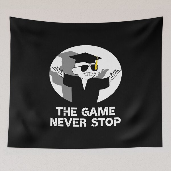 Item preview, The Game Never Stop Graduate Student designed and sold by Paulina Vanlife.