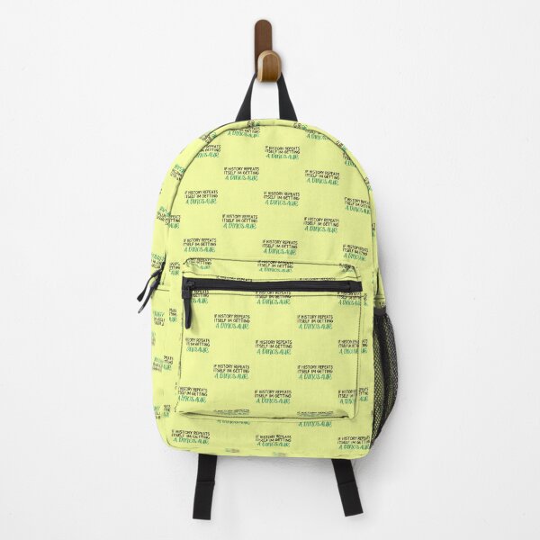 Item preview, if history repeats itself im getting a dinosaur, Funny Dinosaur, funny history, history dinosaur, paleontology designed and sold by JustGift.
