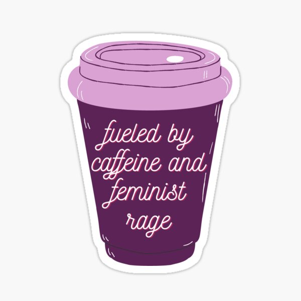 Item preview, Fueled by caffeine and feminist rage designed and sold by wilder-mind.