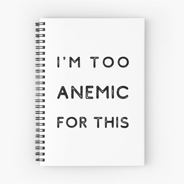 Item preview, I'm Too Anemic For This | Anemia designed and sold by itsokaybyme.