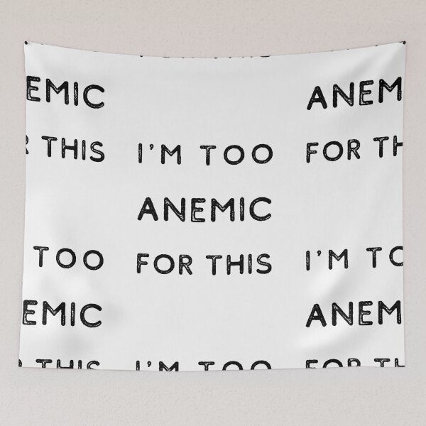 Item preview, I'm Too Anemic For This | Anemia designed and sold by itsokaybyme.